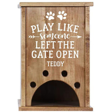 Load image into Gallery viewer, Personalized Pet Toy Box - Play Like Someone Left The Gate Open
