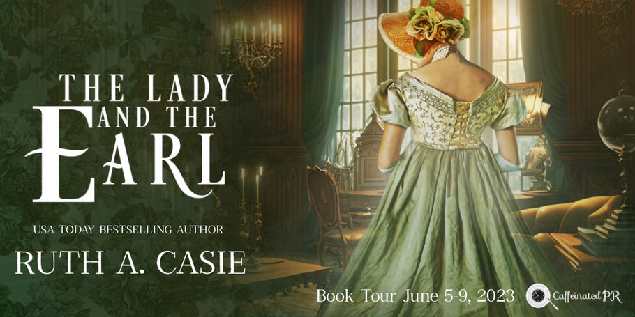 Book Tour: The Lady and the Earl by Ruth A. Casie