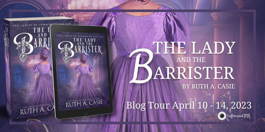 Book Tour: The Lady and the Barrister by Ruth A. Casie