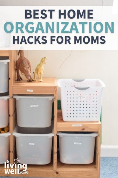 Life-Changing Organization Hacks For Busy Moms