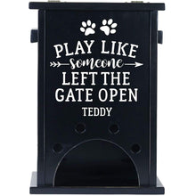 Load image into Gallery viewer, Personalized Pet Toy Box - Play Like Someone Left The Gate Open